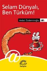 Selam Dünyalı Ben Türküm