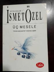 Üç Mesele / Teknik - Medeniyet - Yabancılaşma