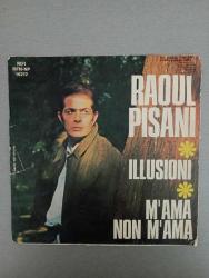 RAOUL PISANI - RAUL PİSANİ - ILLUSIONI - M'AMA NON M'AMA - 45'LİK - PLAK