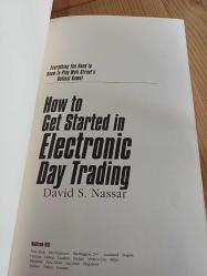 How to Get Started in Electronic Day Trading: Everything You Need to Know to Play Wall Street's Hottest Game 1st Edition