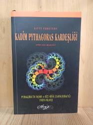KADİM PYTHAGORAS KARDEŞLİĞİ - pythagoras'ın yaşamı ve bize miras olarak bıraktığı evren anlayışı-