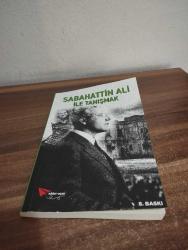 SABAHATTİN ALİ İLE TANIŞMAK