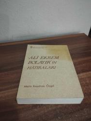 ALİ EKREM BOLAYIR'IN HATIRALARI