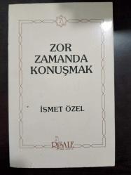 ZOR ZAMANDA KONUŞMAK - BİRİNCİ BASKI