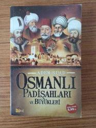 Osmanlı Padişahları ve Büyükleri