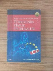 AB'ye Entegrasyon Sürecinde Türkiye'nin Kimlik Problemleri