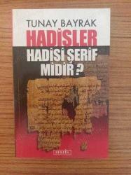 Hadisler Hadisi Şerif Midir?