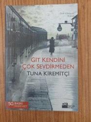 Git Kendini Çok Sevdirmeden