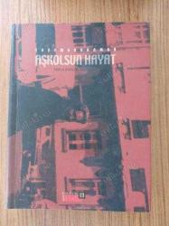 Aşkolsun Hayat - Toplu Şiirler (1985-2002)