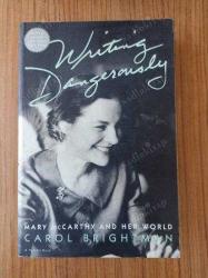 Writing Dangerously: Mary McCarthy and Her World