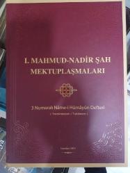 I. Mahmud - Nadir Şah Mektuplaşmaları / 3 Numaralı Name-i Hümayun Defteri (Transkripsiyon / Tıpkıbasım)