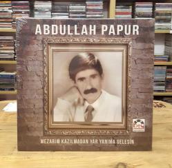 ABDULLAH PAPUR MEZARIM KAZILMADAN YAR YANIMA GELESİN PLAK 33 LÜK JELATİNLİ