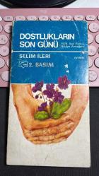 DOSTLUKLARIN SON GÜNÜ - 1976 SAİT FAİK HİKAYE ARMAĞANI - SELİM İLERİ - YAZARLAR VE ÇEVİRMENLER YAYIN ÜRETİM KOOPERATİFİ 2. BASIM 1981 - DİKKAT BAZI SAYFALARDA YIPRANMALAR VAR... HALİYLE...