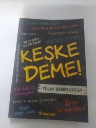 KEŞKE DEME ( imzalı )