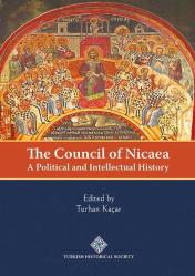The Council of Nicaea - A Political and Intellectual History ( İznik Konsili'nin Siyasi ve Entelektüel Tarihi )