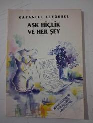 AŞK HİÇLİK VE HER ŞEY