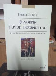 Siyasetin Büyük Düşünürleri - Siyaset Felsefesinde Eleştirel Güzergahlar