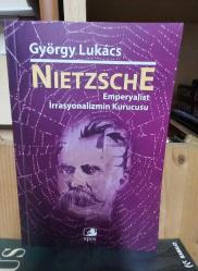 Nietzsche - Emperyalist İrrasyonalizmin Kurucusu