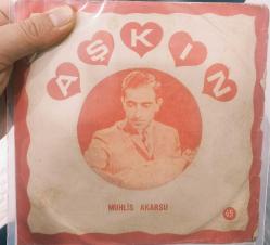 Muhlis Akarsu ( Gafil Gezme Şaşkın Birgün Ölürsün - İncinme Gönül) Nadir 45'lik Plak