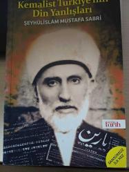 Kemalist Türkiye'nin Din Yanlışları - Şeyhülislam Mustafa Sabri