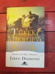 TÜFEK,MİKROP VE ÇELİK / TÜRKİYE'YE ÖZEL ÖNSÖZLE ( 1.BASKI )