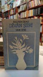 BUGÜNÜN DİLİYLE DİVAN ŞİİRİ