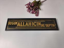 Bugün Allah İçin Ne Yaptın - Eskilerden Cam - Çerçeve Duvar Panosu - Besmele - Dua