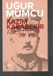 KAZIM KARABEKİR ANLATIYOR