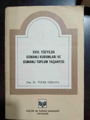 XVIII. YÜZYILDA OSMANLI KURUMLARI VE OSMANLI TOPLUM YAŞANTISI