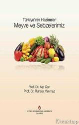 Meyve ve Sebzelerimiz - Türkiye'nin Hazineleri ( ciltli )