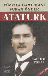 YÜZYILA DAMGASINI VURAN ÖNDER ATATÜRK - İMZALI - İTHAFLI