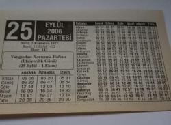 25 Eylül 2006-Orijinal Takvim Yaprağı-Doğum Günü-Söz,Nişan,Nikâh,Düğün ve Önemli Günler Hediyesi-ERAŞ Hizmet Takvimi-Ayet-Hadis(Yangından Korunma Haftası (İtfaiyecilik Günü)-İslam Ne Demektir?-Abdesti Bozan Şeyler-Çocuğunuza İsim:Levent,Leyla