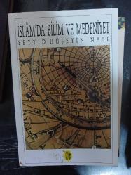İSLÂM'DA BİLİM VE MEDENİYET (Science and Civilization in İslam) Kozmografya, Coğrafya, Tabiat, Tarih, Fizik, Matematik, Astronomi, Tıp, Felsefe, Kelâm