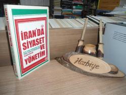 İRAN'DA SİYASET VE YÖNETİM - İRAN İSLAM CUMHURİYETİ'NİN SİYASİ YAPISI VE YÖNETİM ŞEKLİ