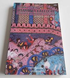 Osmanlı Kaleleri - Avrupa'da Hudut Boyları