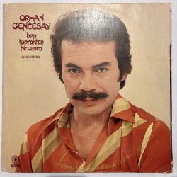 Orhan GENCEBAY Ben topraktan bir canım DÖNEM LP