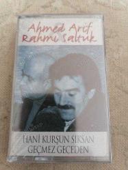 AHMET ARİF / RAHMİ SALTUK - HANİ KURŞUN SIKSAN GEÇMEZ GECEDEN - 2000 TÜRKİYE BASIM KASET- JELATİNLİ