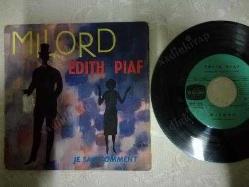 EDITH PIAF - MILORD / JE SAIS COMMENT - 1959 FRANSA BASIM 45 LİK PLAK