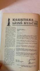 EGE BÖLGESİ LİON DERGİSİ - NİSAN 1957 YIL: 1 SAYI: 3 ENVER ŞENERDEM - TURAN TAMAR - SAKIP SÜMER - ÖNAL BAŞAK - TAMER KEMAHLIOĞLU - SELAMİ AKKUM - EMİN KUNGUR - BİHTER PEKİN - FAİKA KESTELLİ - RENE MARGONATO - MÜNİP TARHAN  İNSANLARIN BİRBİRİNE İHTİYACI VAR - KARDEŞÇE LİONİZMİN DIŞA DÖNÜKLÜĞÜ - LİONİZM ÜZERİNE -  TAM TAKIM EKSİKSİZ 34 SAYFA