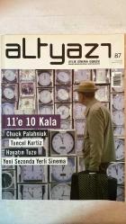 ALTYAZI AYLIK SİNEMA DERGİSİ - EYLÜL 2009 SAYI: 87  CHUCK PALAHNIUK - TUNCEL KURTİZ - SENAY AYDEMİR - ENİS KÖSTEPEN - PELİN ESMER - MURAT DÜZGÜNOĞLU - BERKE GÖL - FIRAT YÜCEL - SENEM AYTAÇ - EREN ODABAŞI - ELİF ERGEZEN - YAMAÇ OKUR - NADİR ÖPERLİ - F. H. DAĞLARCA  11’E 10 KALA - HAYATIN TUZU - YENİ SEZONDA YERLİ SİNEMA - TÜRK SİNEMASI SEZONA HAZIR - TÜRKİYE’DE SİNEMACILIĞIN GÜNCEL MANZARASI - RICKY - TIKANMA - PONTYPOOL: ÖLDÜREN KELİMELER - İZLİYORUM: TUNCEL KURTİZ - 1. KAFKAS FİLM GÜNLERİ - BENİ OSMAN ÖLDÜRDÜ - NEW YORK DEFTERLERİ - DOCİSTANBUL - KÜRT SİNEMASI: YURTSUZLUK, SINIR VE ÖLÜM - GÜNEŞİ GÖRDÜM - NIGHTMARE REVISITED - PUŞKİN ERZURUM’DA - REPRESENTATIONS OF TURKISH IMMIGRANTS IN TURKISH GERMAN CINEMA - BİR KADININ SEKS GÜNLÜĞÜ - FRANKLYN - HALK DÜŞMANLARI - HARRY POTTER VE MELEZ PRENS - KÜÇÜK DENİZ KIZI PONYO - SOYSUZLAR ÇETESİ -  TAM TAKIM EKSİKSİZ 96 SAYFA