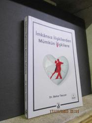 İMKANSIZ İLİŞKİLERDEN MÜMKÜN İLİŞKİLERE
