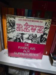 Les chefs-d'oeuvre du reve. De Rabelais aux surrealistes.