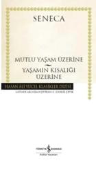 Mutlu Yaşam Üzerine - Yaşamın Kısalığı Üzerine