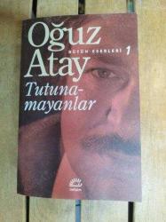 TUTUNAMAYANLAR / Bütün Eserleri 1