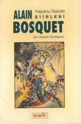ALAIN BOSQUET Yaşamı - Sanatı - Şiirleri