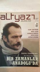 ALTYAZI AYLIK SİNEMA DERGİSİ - HAZİRAN 2011 SAYI: 107  - MÜGE TURAN - ÇETİN BASKIN - ALTUĞ AKIN - KAYA ÖZKARACALAR - UTKU AKGÜN - MURAT TIRPAN - USU AKGÜN - FATMA CİHAN AKKARTAL - EMİN ALPER - FOTİ BENLİSOY - CAN ESKİNAZİ - UĞUR HÜKÜM - SERDAR KAYA - ALİSA LEBOW - EREN ODABAŞI - ESRA ORBAN - EFE PEKER - GÜLİZ SAĞLAM - VECDİ SAYAR - BARIŞ SAYDAM - ALİ DENİZ ŞENSÖZ - AHMET TERZİOĞLU - ALİ TIRALI - MUSTAFA UZUNER - SİNAN YUSUFOĞLU - AHMET YÜCE - CLINT EASTWOOD - MIKE LEIGH - LUCRECIA MARTEL - PETER WEIR - KUTLUĞ ATAMAN - NURİ BİLGE CEYLAN  HANNA - ÖMRÜMÜZDEN BİR SENE - ÖZGÜRLÜK YOLU - BİR ZAMANLAR ANADOLU’DA - DOSYA: CANNES 2011 - 64. CANNES FİLM FESTİVALİ - 13. BUENOS AIRES BAĞIMSIZ SİNEMA FESTİVALİ - PORTRE: CLINT EASTWOOD - PORTRE: KUTLUĞ ATAMAN - YENİ İMZA: LUCRECIA MARTEL - DİZİ FİLM KUŞAĞI: CALIFORNICATION - BENİM SİNEMALARIM: GÖLGE OYUNU - YAKIN PLAN YENİ TÜRKİYE SİNEMASI - SÖYLEŞİ: YÖNETMENLERİN GÖZÜNDEN İŞÇİ FİLMLERİ - DEVRE DIŞI - DOCİSTANBUL - YEN -  TAM TAKIM EKSİKSİZ 96 SAYFA
