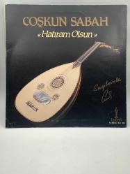 COŞKUN SABAH DÖNEM PLAK - HATIRAM OLSUN