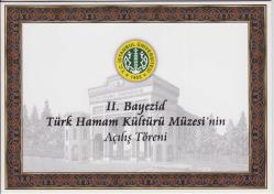 İSTANBUL ÜNİVERSİTESİ II. BAYEZİD TÜRK HAMAM KÜLTÜRÜ MÜZESİ AÇILIŞ DAVETİYESİ 2015.