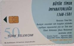 TELEFON KARTI BÜYÜK TÜRK DEVLETLERİ BÜYÜK TİMUR İMPARATORLUĞU 1368-1501 AĞUSTOS 2001 KOLEKSİYONLUK TÜRK TELEKOM 50 KONTÜR İÇİNDE KONTÜR YOKTUR HALİYLE ADET FİYATIDIR