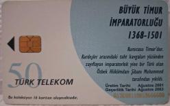 TELEFON KARTI BÜYÜK TÜRK DEVLETLERİ BÜYÜK TİMUR İMPARATORLUĞU 1368-1501 AĞUSTOS 2001 KOLEKSİYONLUK TÜRK TELEKOM 50 KONTÜR İÇİNDE KONTÜR YOKTUR HALİYLE ADET FİYATIDIR